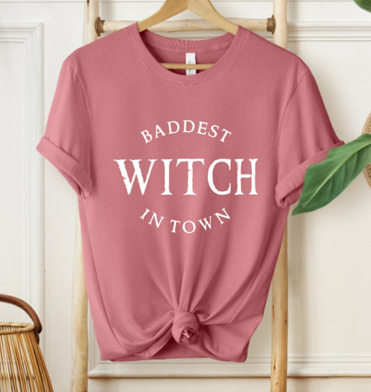 Baddest Witch in town T-shirt