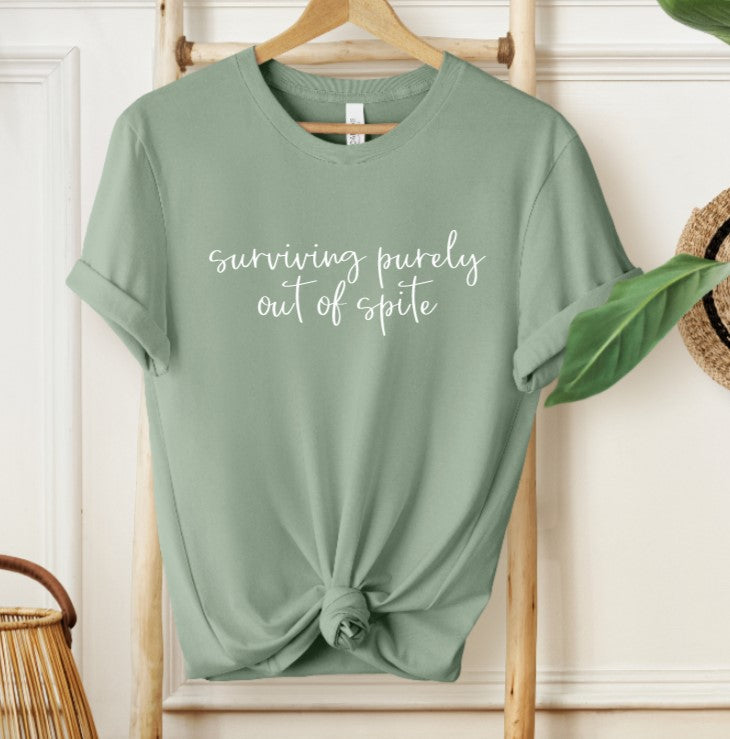 Surviving purely out of spite T-shirt